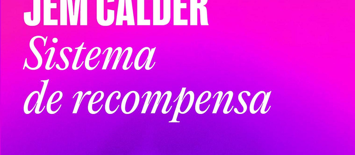 Portada de «Sistema de recompensa» de Jem Calder