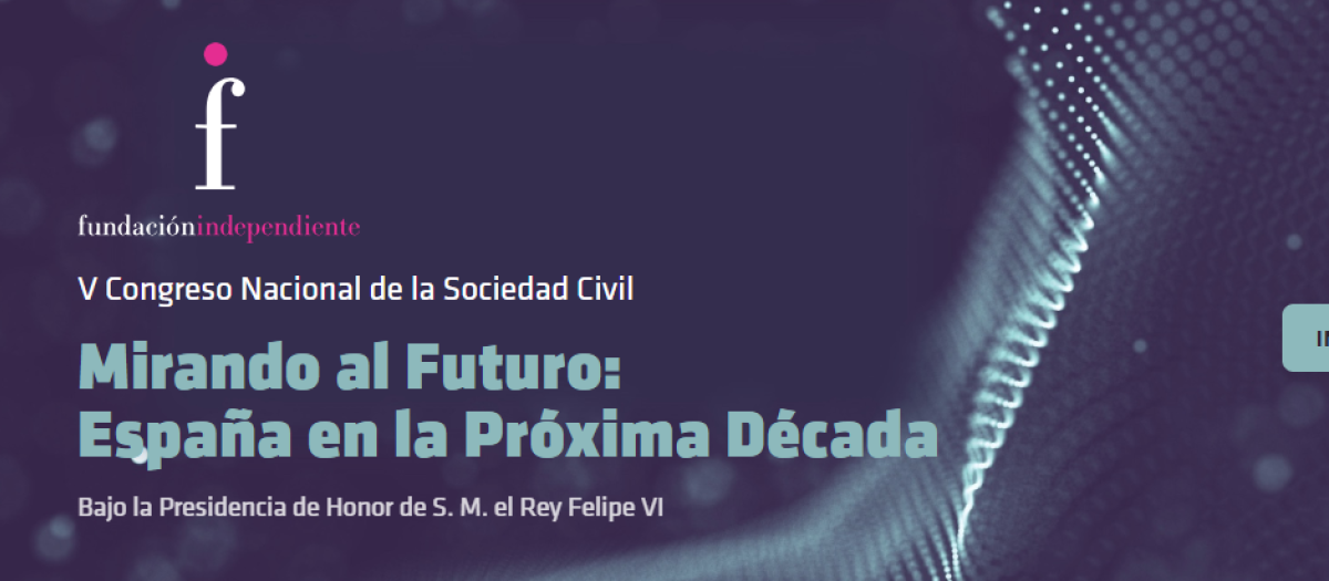 La Fundación Independiente celebra su V Congreso Nacional de la Sociedad Civil el 3 de febrero