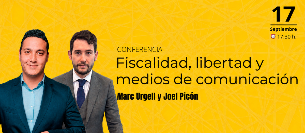 Cartel promocional de la conferencia Fiscalidad, libertad y medios de comunicación, que tendrá lugar el próximo 17 de septiembre en Elche, Alicante