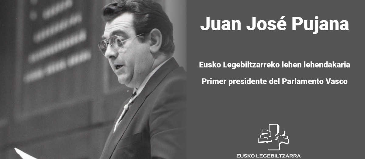 Esquela del Parlamento vasco por el fallecimiento de Juan José Pujana
El Parlamento Vasco ha manifestado su "tristeza y dolor" por el fallecimiento este pasado martes a los 79 años de edad del que fuera su primer presidente, Juan José Pujana, y ha expresado sus condolencias a la familia y personas allegadas.
POLITICA PAÍS VASCO ESPAÑA EUROPA ÁLAVA AUTONOMÍAS
PARLAMENTO VASCO
