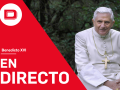 Directo | Muere el Papa Benedicto XVI