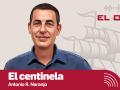 El Centinela, el análisis de Antonio R. Naranjo para El Debate