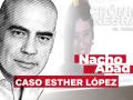 Nacho Abad explica las novedades del caso Esther López