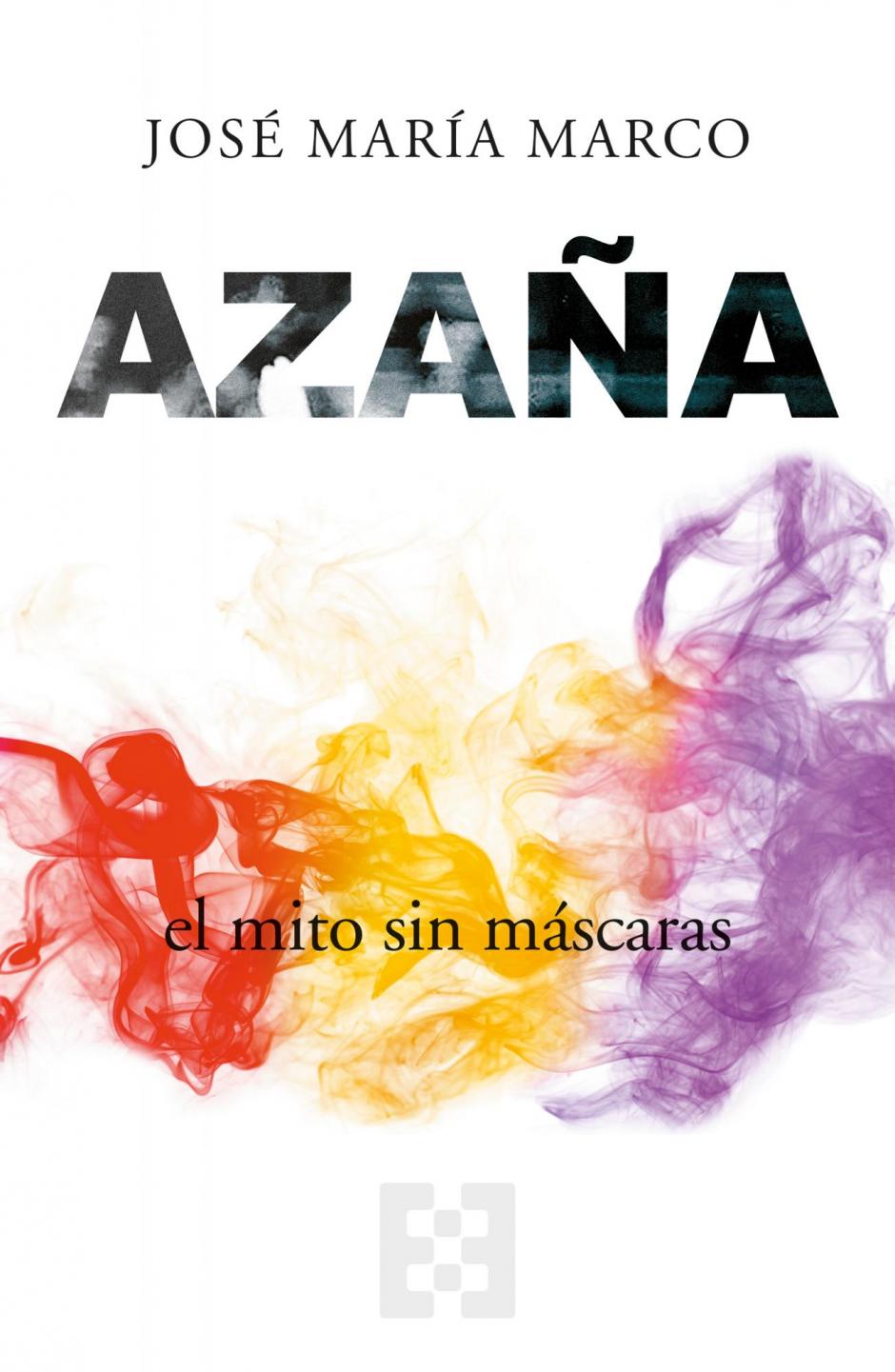 Detalle de portada «Azaña: el Mito sin Máscaras» de José María Marco