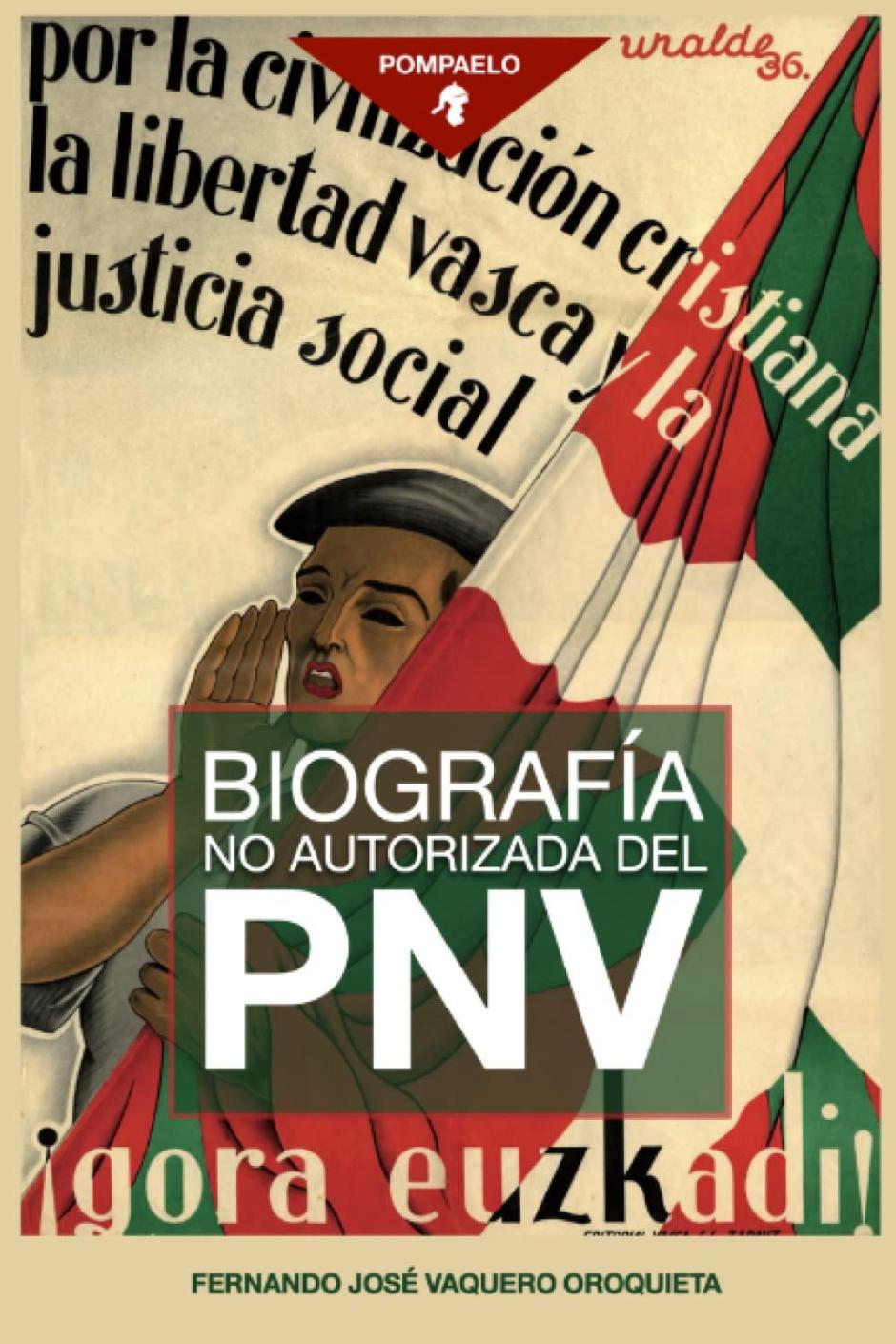 Biografía no autorizada del PNV de Fernando José Vaquero Oroquieta