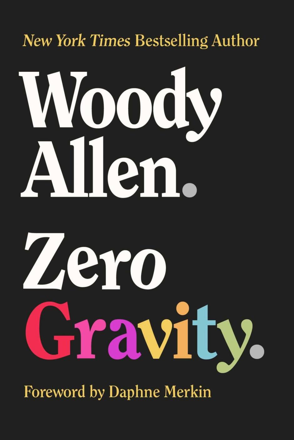 'Zero gravity', el nuevo libro de Woody Allen, es una recopilación de ensayos humorísticos