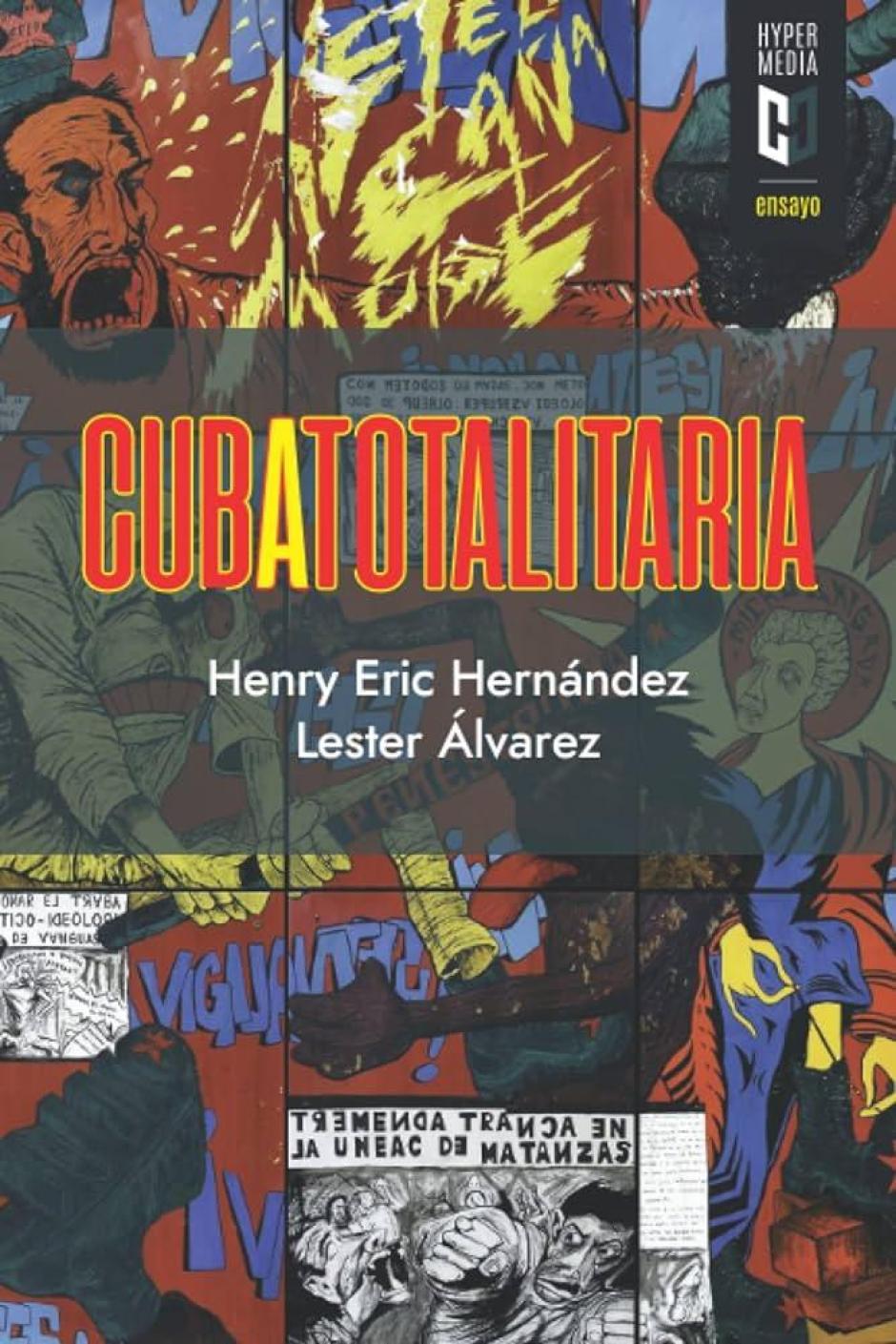 'Cuba totalitaria', de Henry Eric Hernández y Lester Álvarez
