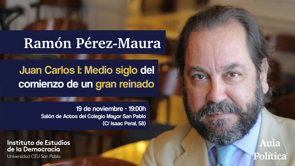 Ramón Pérez-Maura dirigirá la ponencia 'Juan Carlos I: Medio siglo del comienzo de un gran reinado'