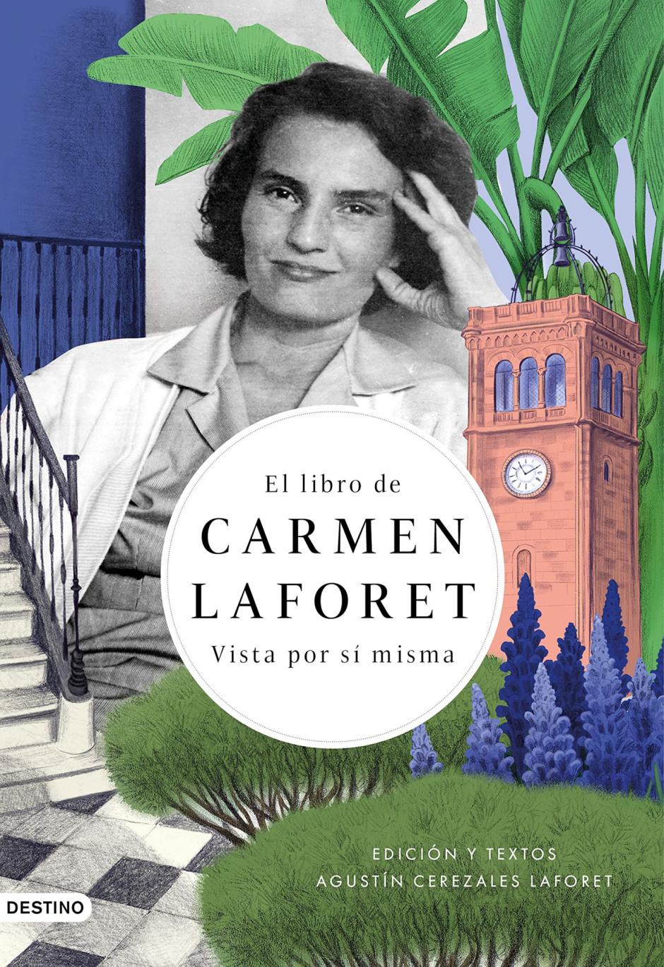 «El libro de Carmen Laforet. Vista por sí misma», escrito por su hijo, Agustín Cerezales Laforet