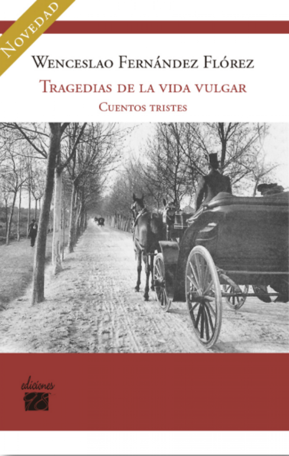 'Tragedias de la Vida Vulgar', de Wenceslao Fernández Flórez (Ediciones 98)
