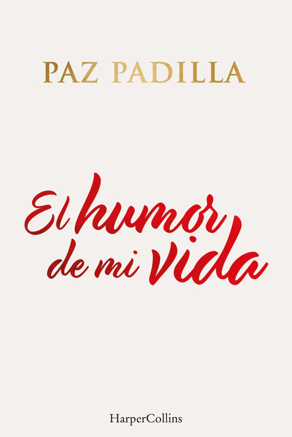 «El humor de mi vida», de Paz Padilla