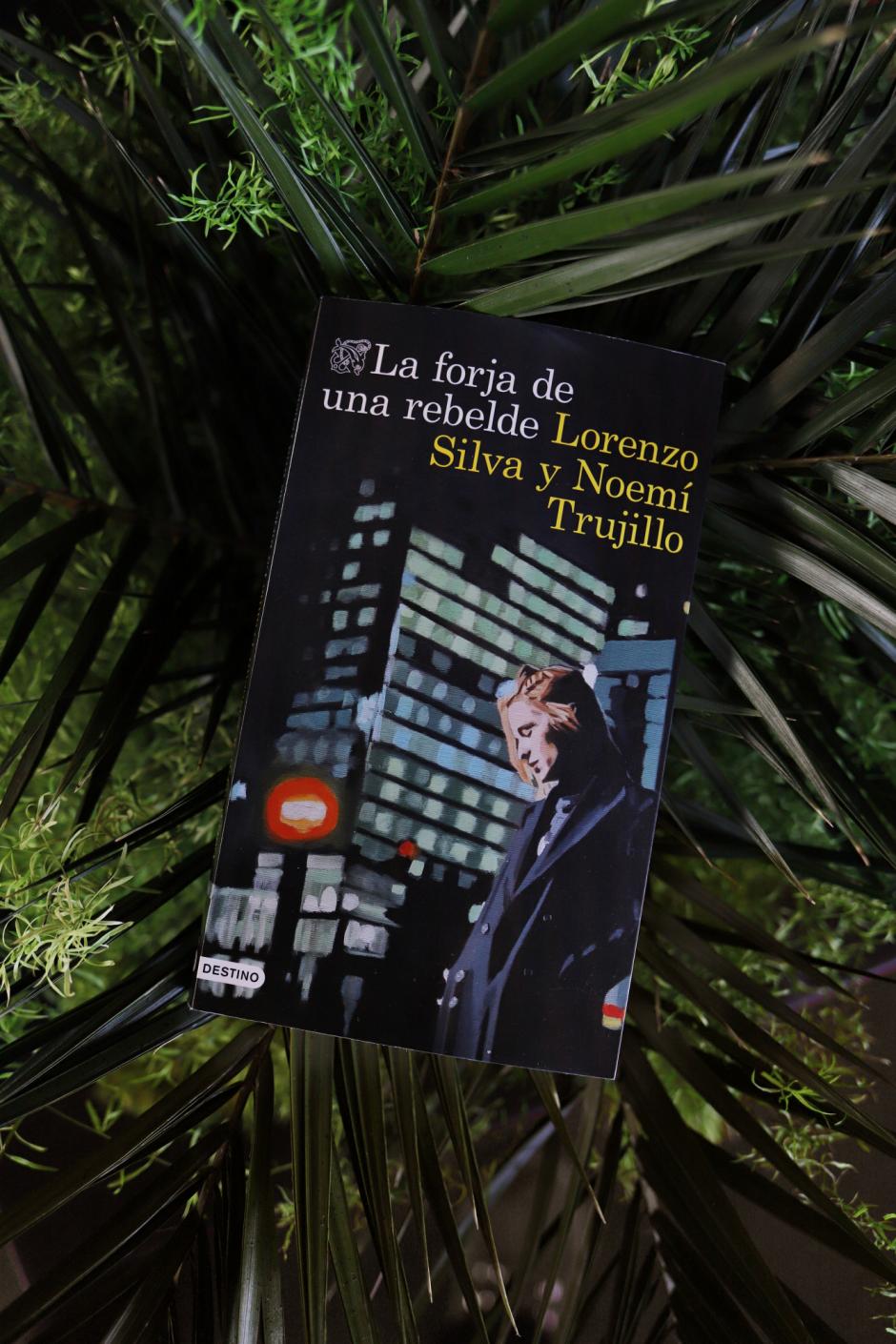 'La forja de una rebelde', de Lorenzo Silva y Noemí Trujillo