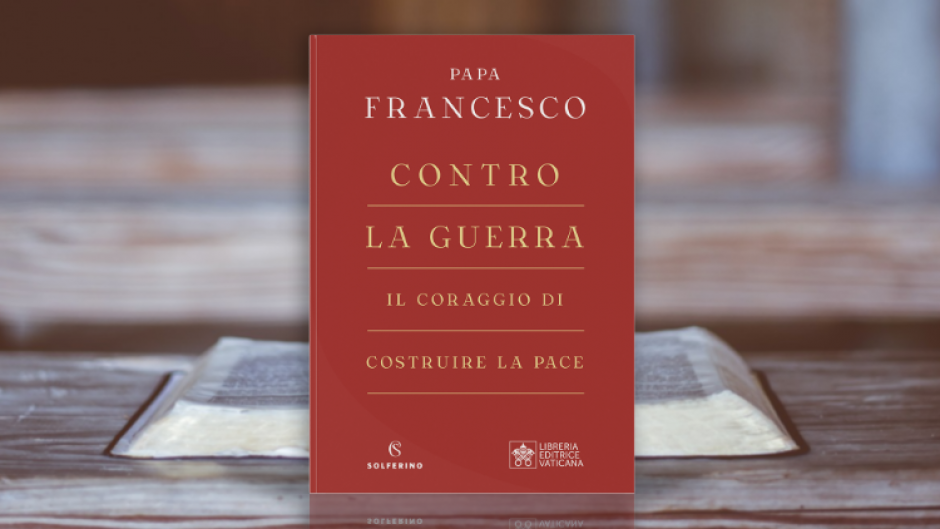 El nuevo libro del Papa Francisco, Contra la guerra