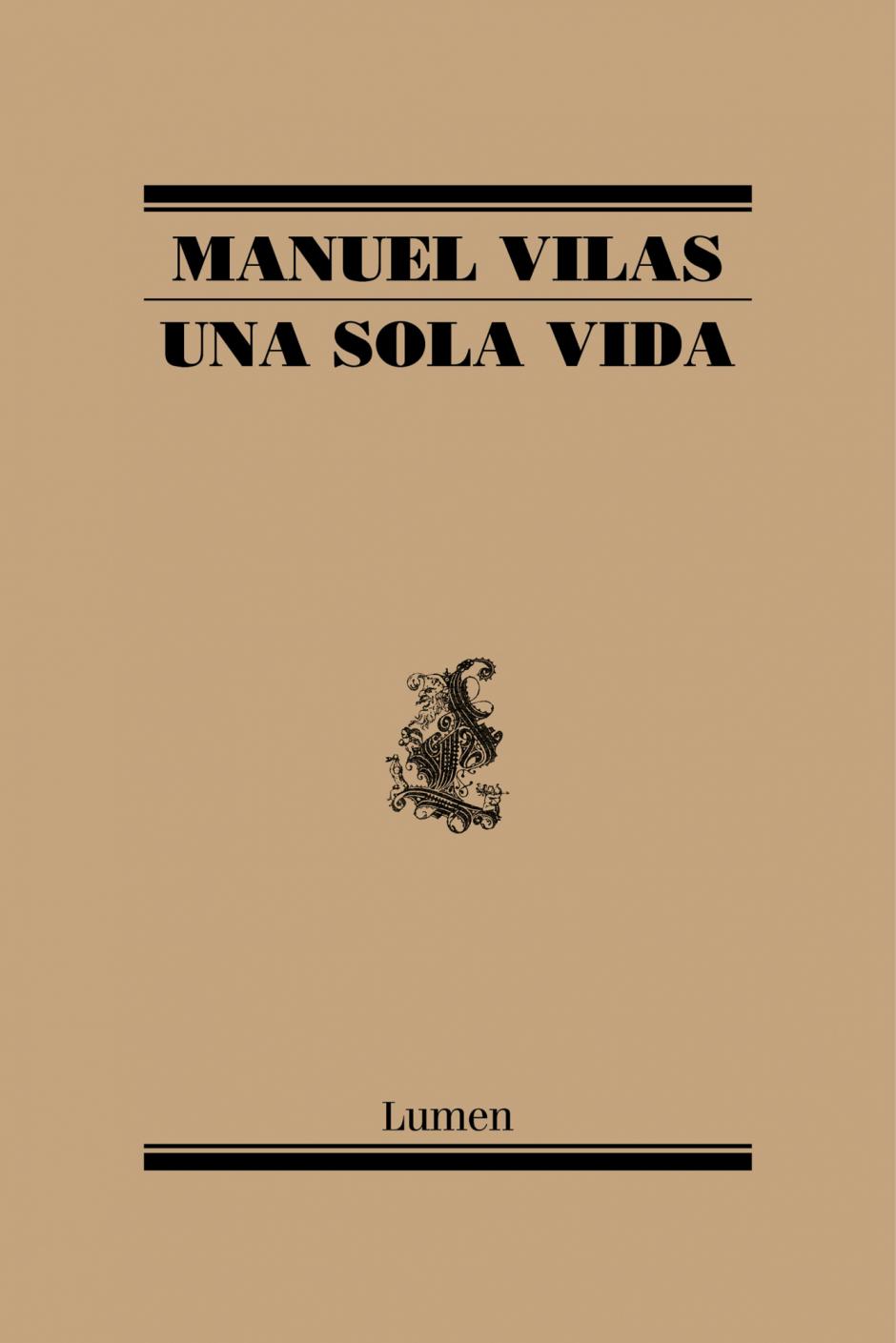 'Una sola vida' (Lumen) es la antología poética del escritor Manuel Vilas