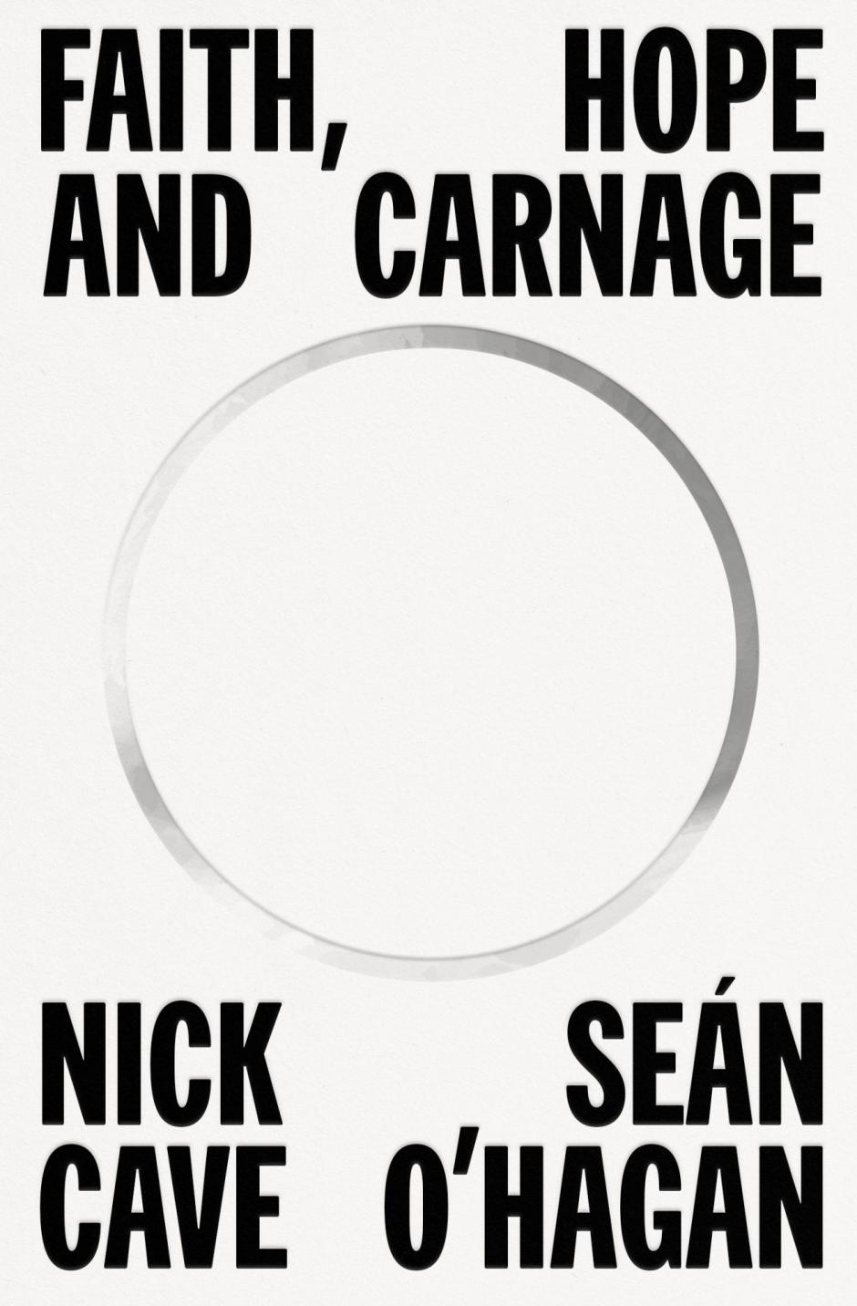 ' Faith, Hope and Carnage', el libro de Nick Cave y Seán O'Hagan
