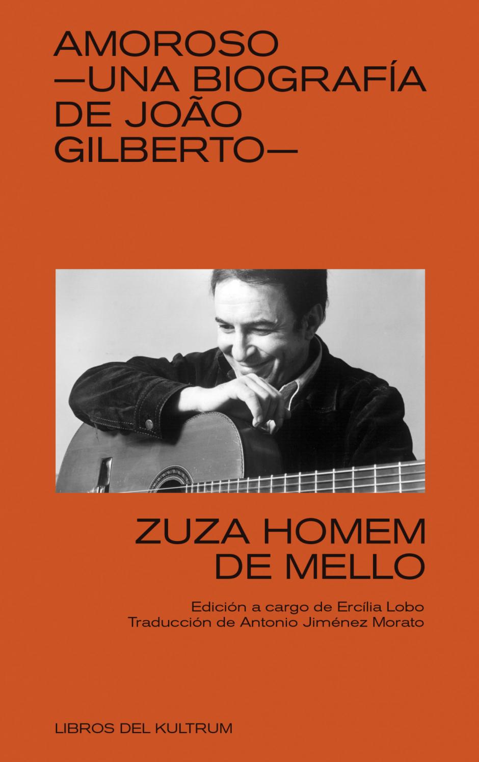 'Amoroso', la biografía de Joao Gilberto escrita por Zuza Hovem