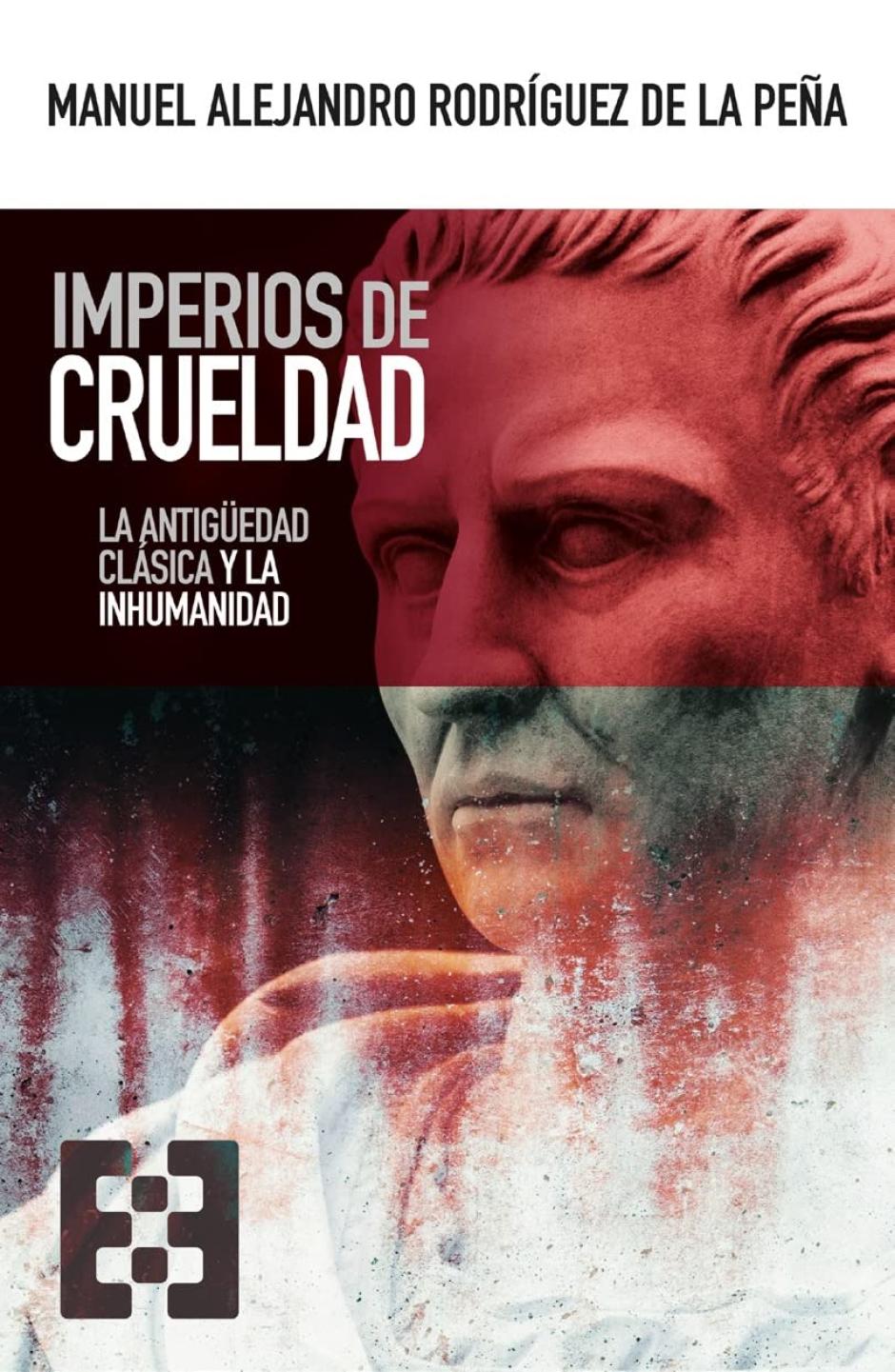 «Imperios de crueldad. La antigüedad clásica y la humanidad»