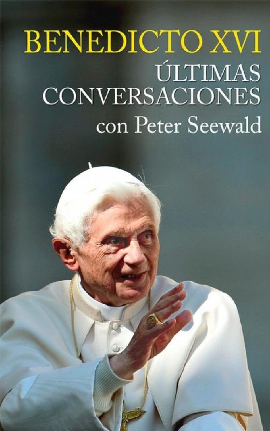Benedicto XVI. Últimas conversaciones, con Peter Seewald