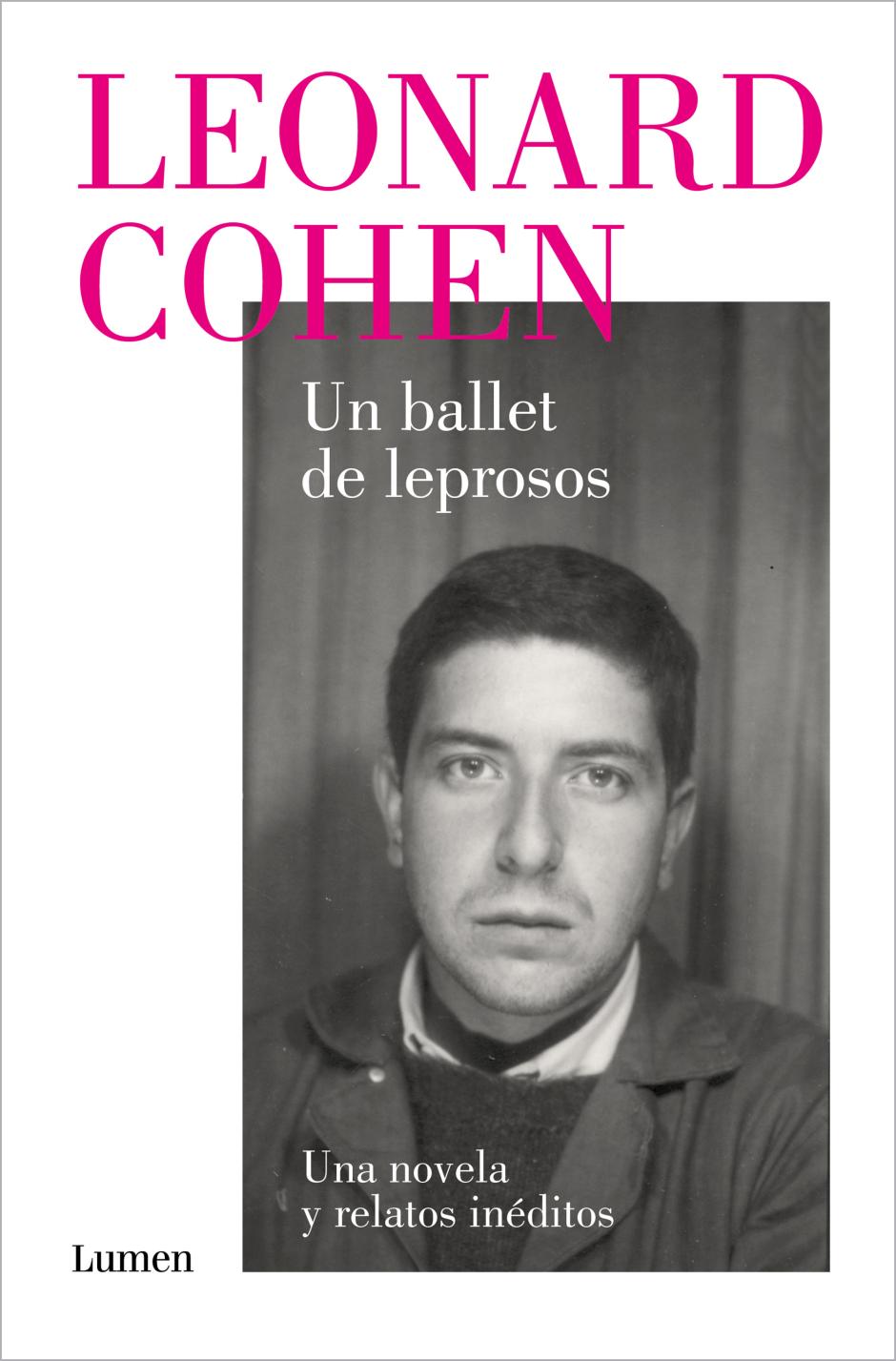 El libro de Leonard Cohen 'Un ballet de leprosos', publicado póstumamente