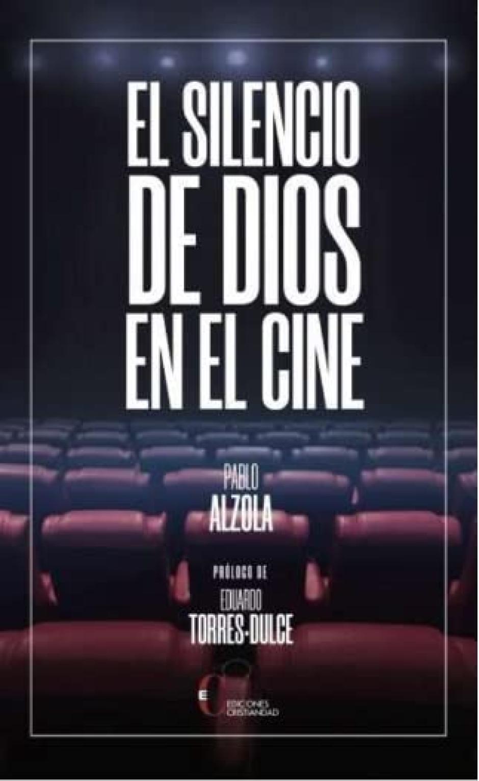 'El silencio de Dios en el cine' (Ediciones Cristiandad), de Pablo Alzola