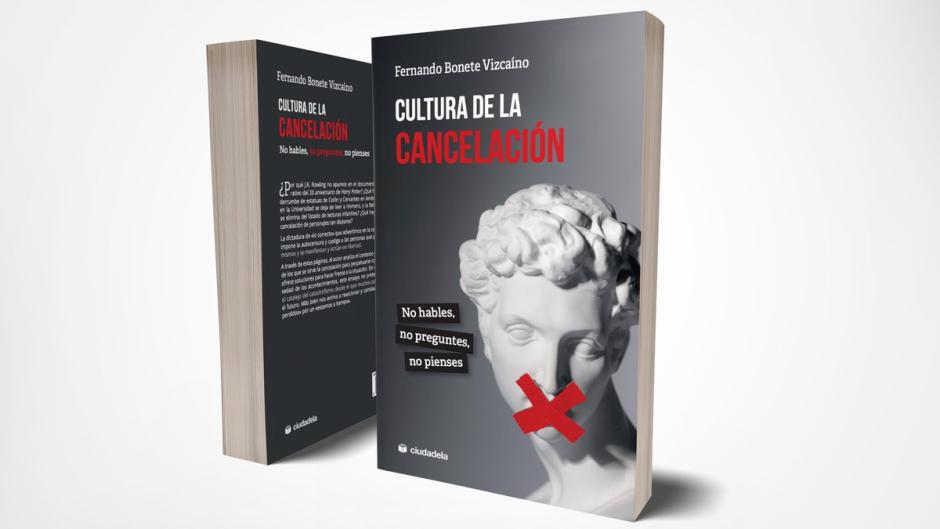 'Cultura de la cancelación' (editorial Ciudadela), el nuevo libro de Fernando Bonete