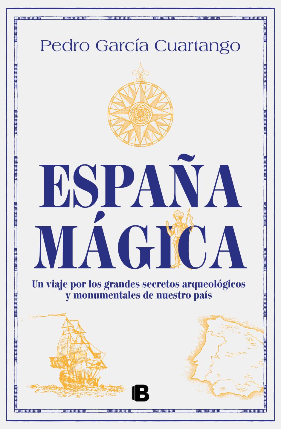 'España Mágica' (Ediciones B) es el nuevo libro de Pedro García Cuartango