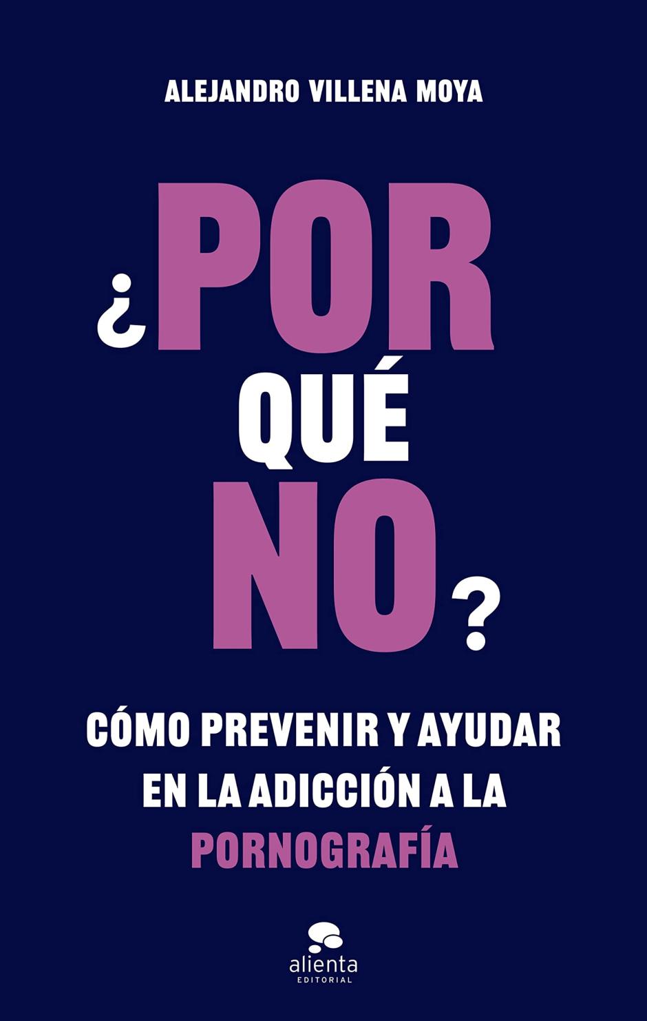 '¿POR qué NO?' es el libro del experto en Sexología Clínica Alejandro Villena