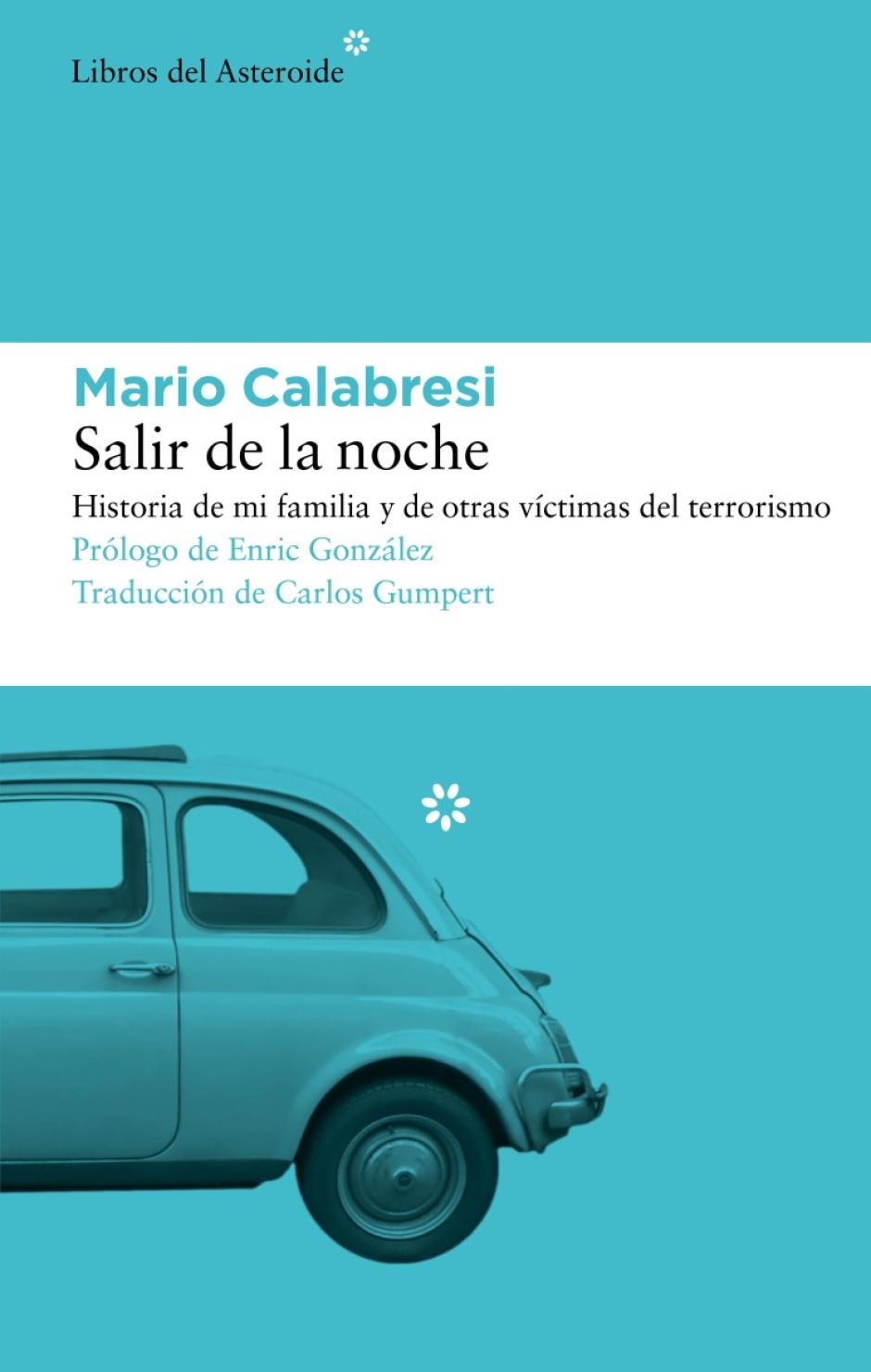 'Salir de la noche', de Mario Calabresi, recoge la memoria de las víctimas del terrorismo durante 'los años de plomo', incluido el asesinato de su padre