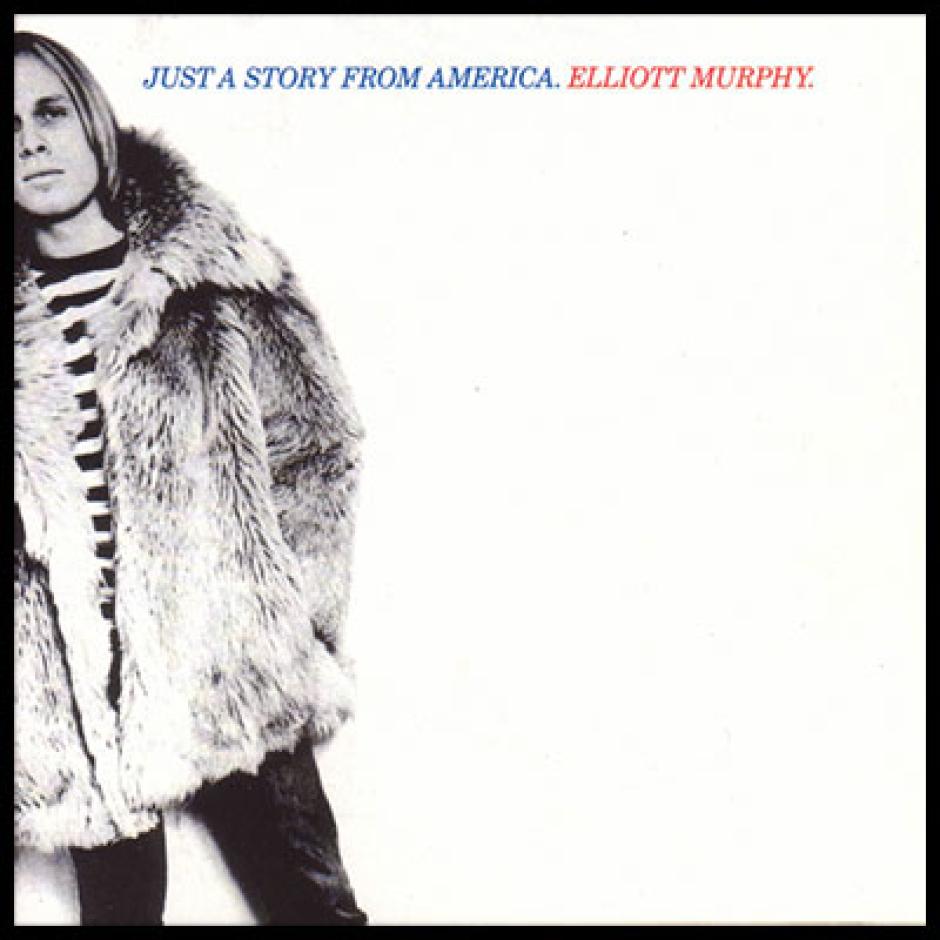 'Just A Story From America' es el cuarto álbum de estudio de Elliott Murphy