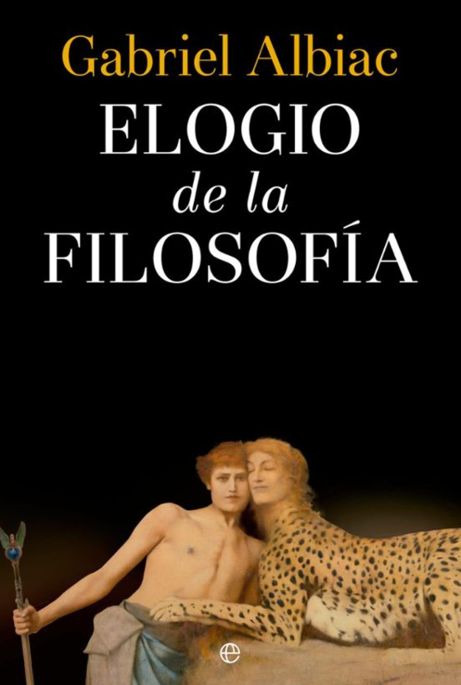 Portada del nuevo libro de Gabriel Albiac, "Elogio de la Filosofía"