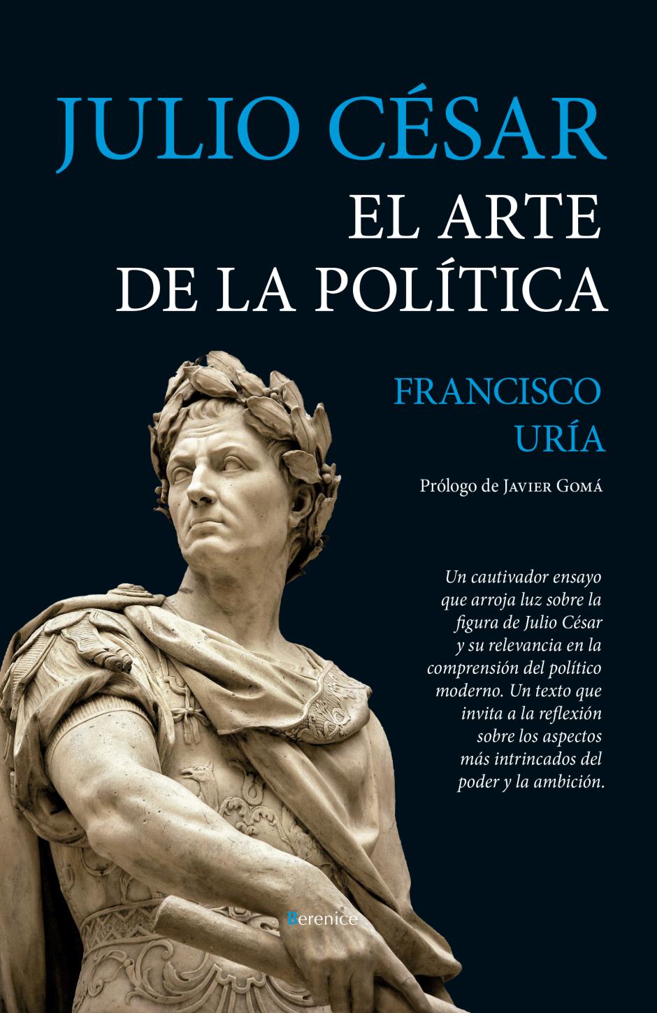 'Julio César, el arte de la política' (Almuzara), de Francisco Uría
