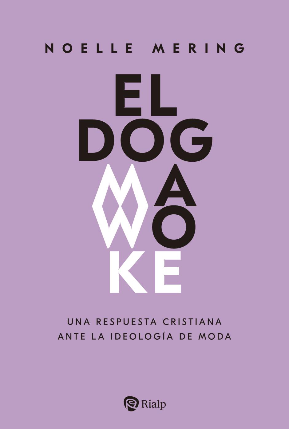 'El dogma woke' (Rialp), de Noelle Mering