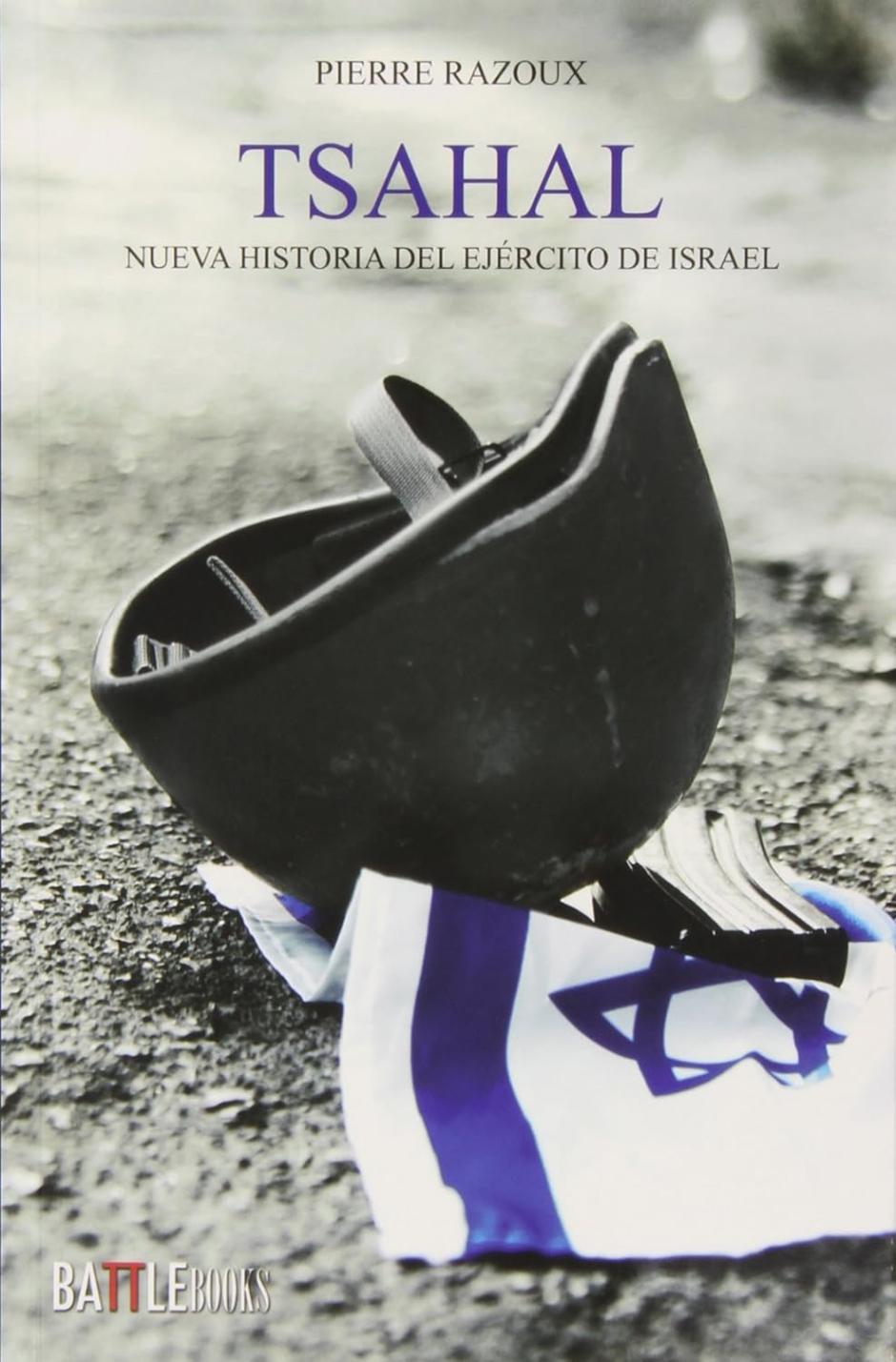 Portada del libro 'Tsahal, nueva historia del Ejército de Israel'