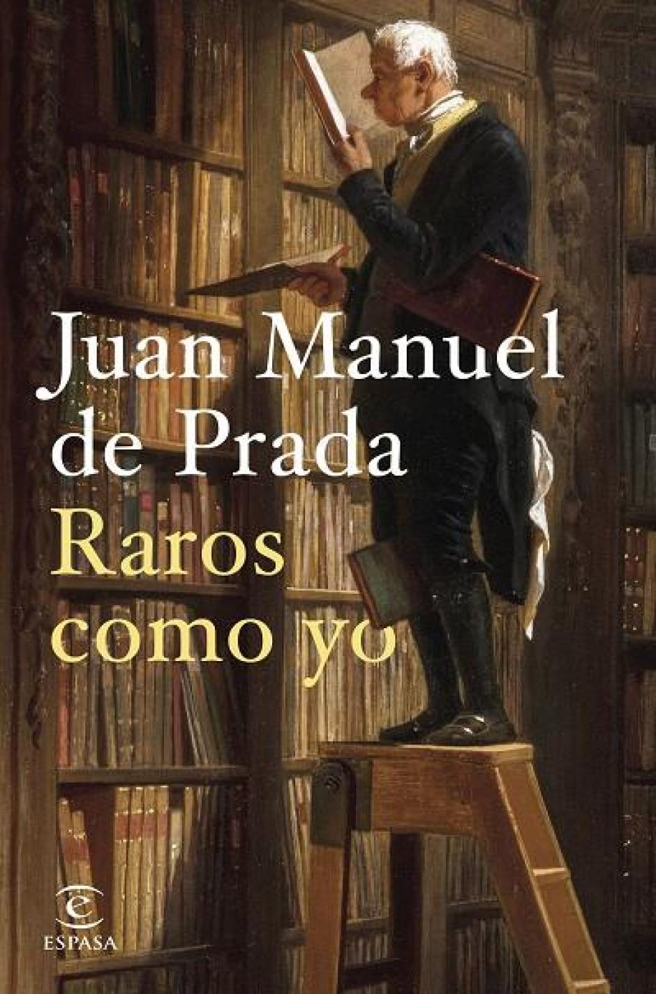 'Raros como yo' (Espasa), el nuevo libro de Juan Manuel de Prada