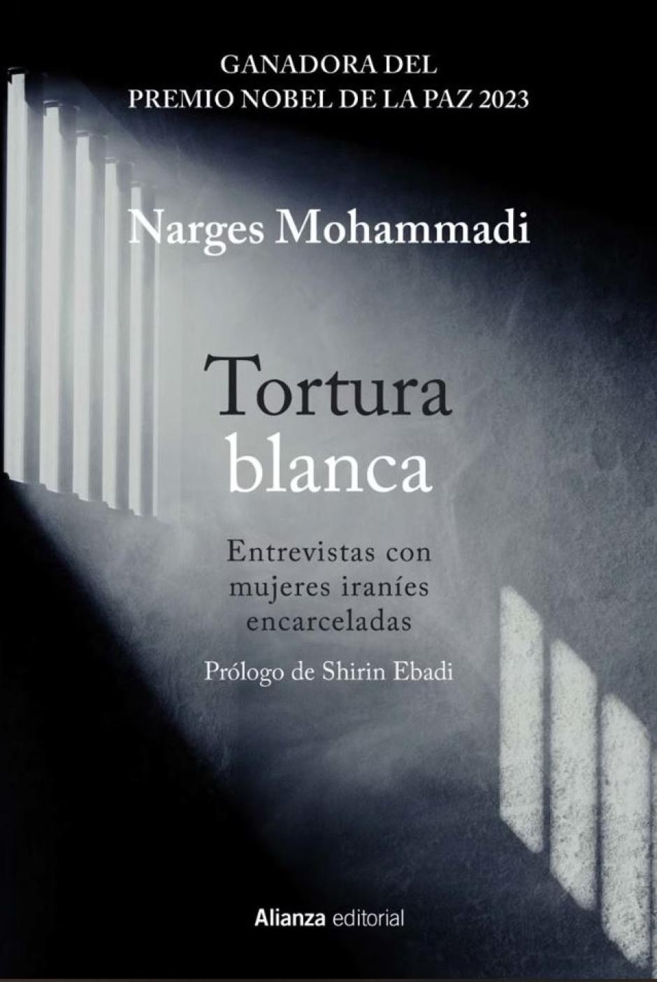 'Tortura blanca: Entrevistas con mujeres iraníes encarceladas', de Narges Mohammadi, Premio Nobel de la Paz