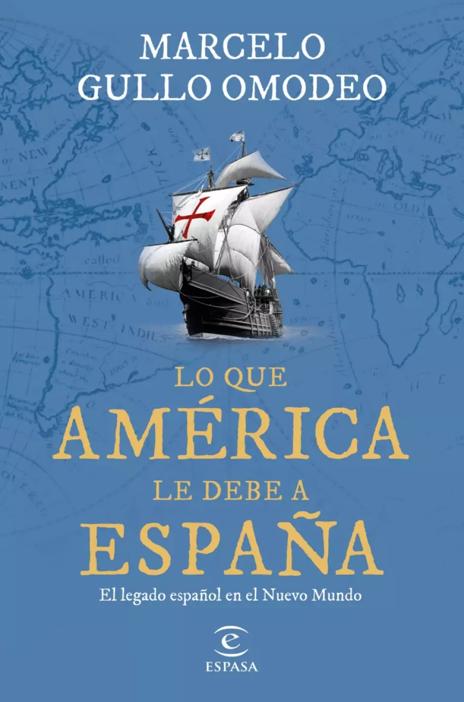 'Lo que América le debe a España', de Marcelo Gullo