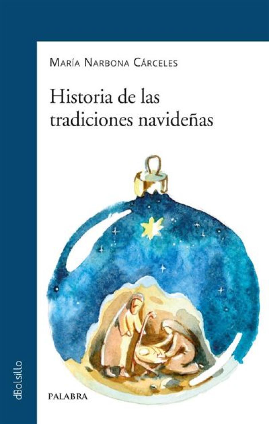HISTORIA DE LAS TRADICIONES NAVIDEÑAS de María Narbona Cárceles