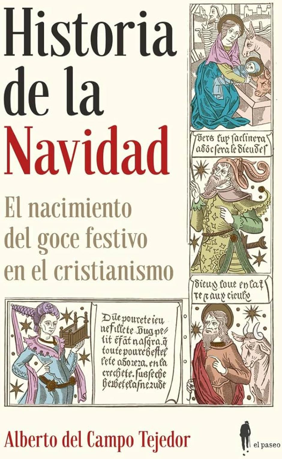 HISTORIA DE LA NAVIDAD de Alberto Campo Tejedor (El Paseo Editorial)