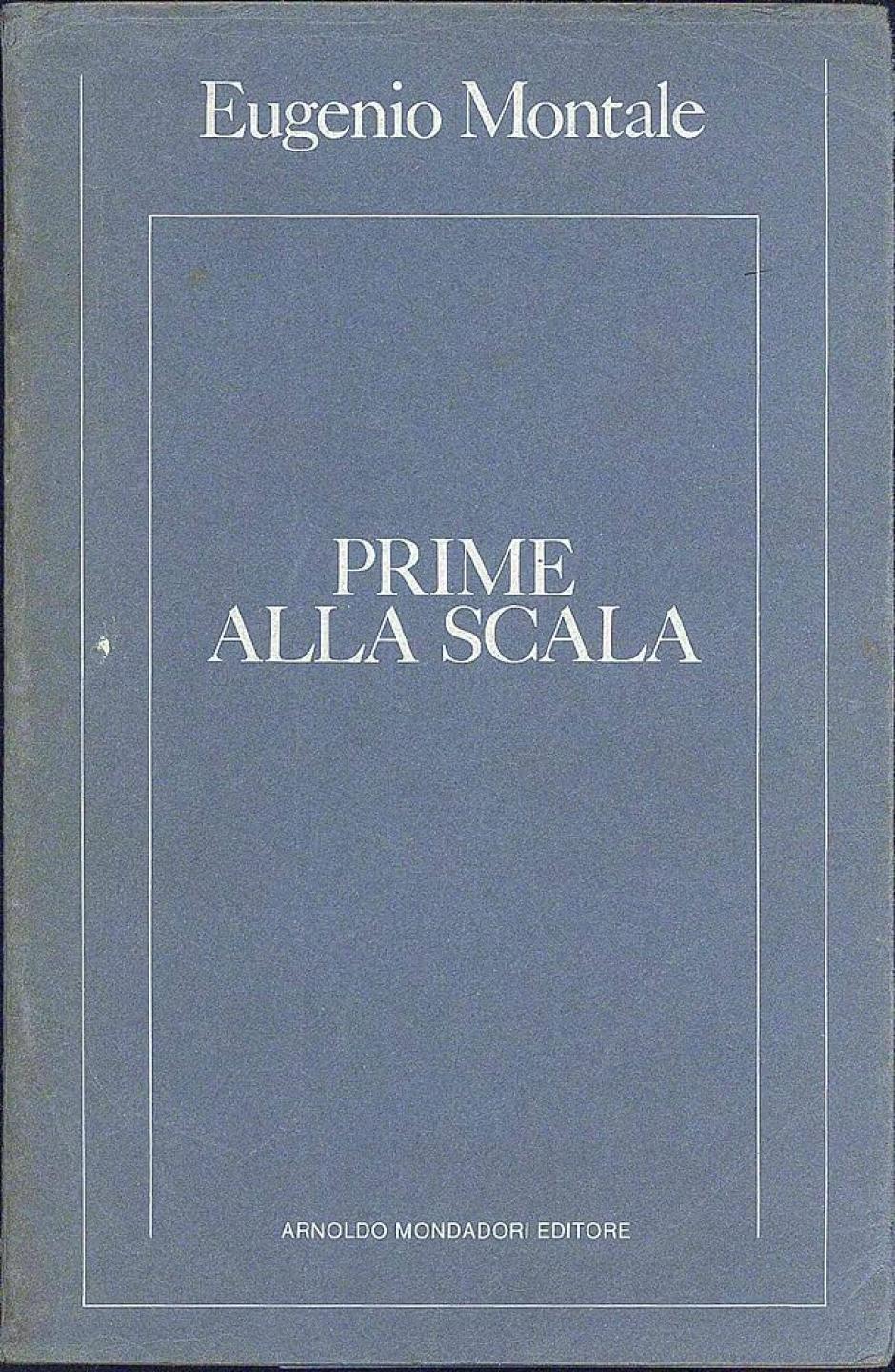 'Prime alla Scala', el libro que recoge los escritos musicales de Eugenio Montale