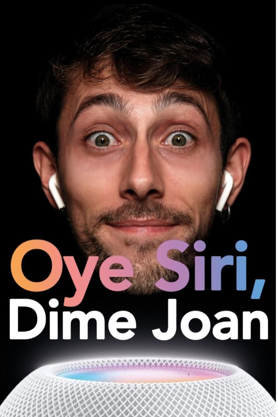 Cartel de la obra 'Oye Siri, Dime Joan'