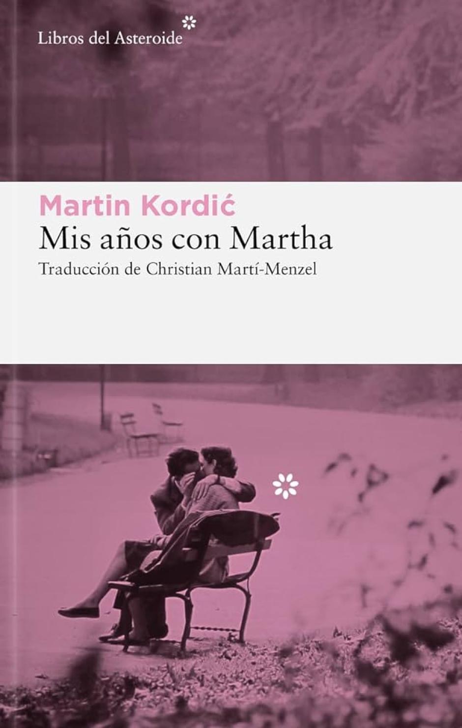 'Mis años con Martha', de Martin Kordic