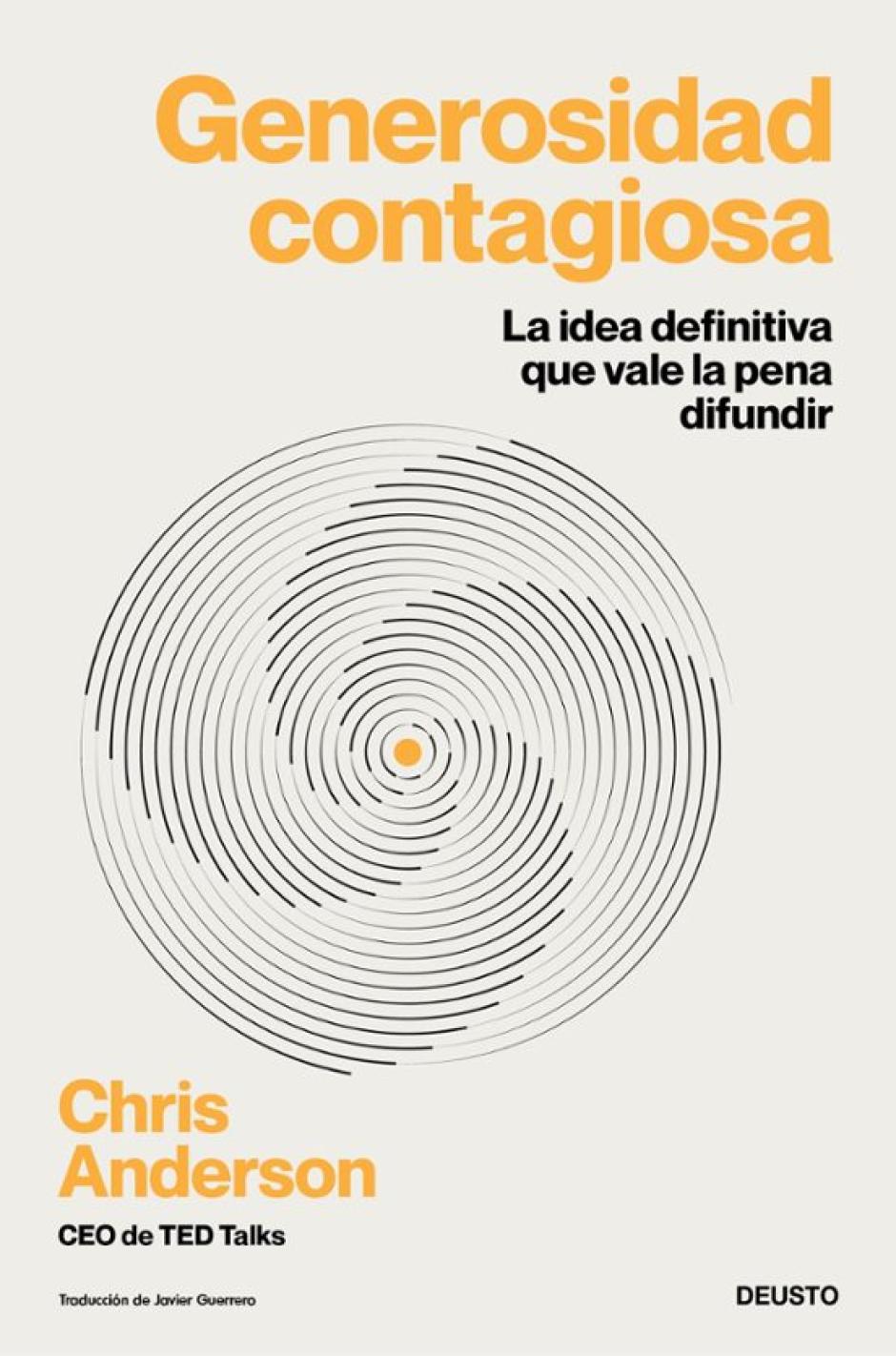 Generosidad contagiosa. La idea definitiva que vale la pena difundir. Obra de Chris Anderson