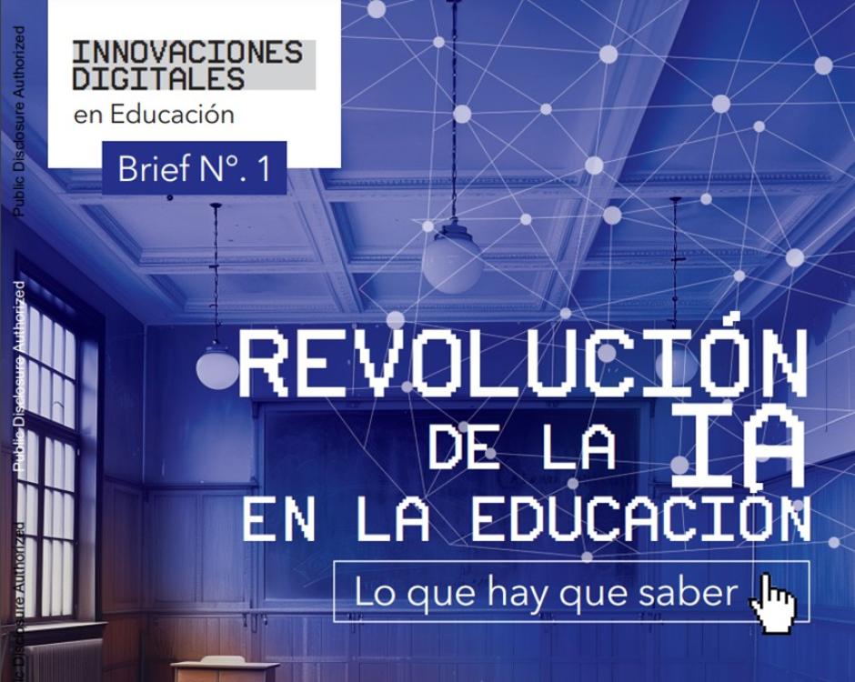 Informe del Banco Mundial. Molina, Ezequiel, Cristobal Cobo, Jasmine Pineda y Helena Rovner. 2024. «La revolución de la IA en Educación: Lo que hay que saber. Innovaciones Digitales de Educación»