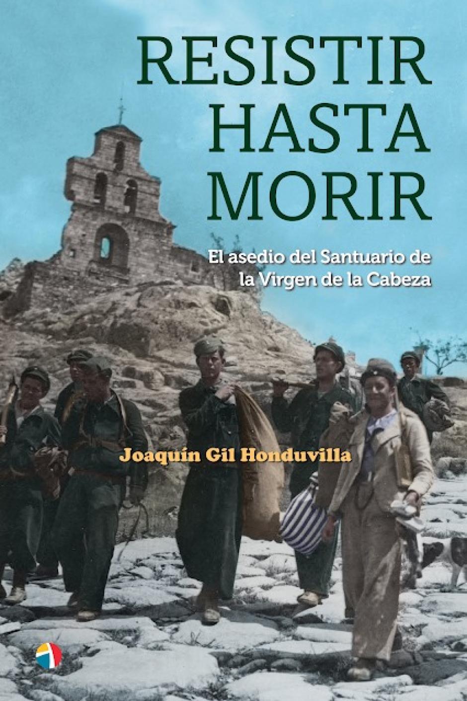 'Resistir hasta morir', de Joaquín Gil Honduvilla