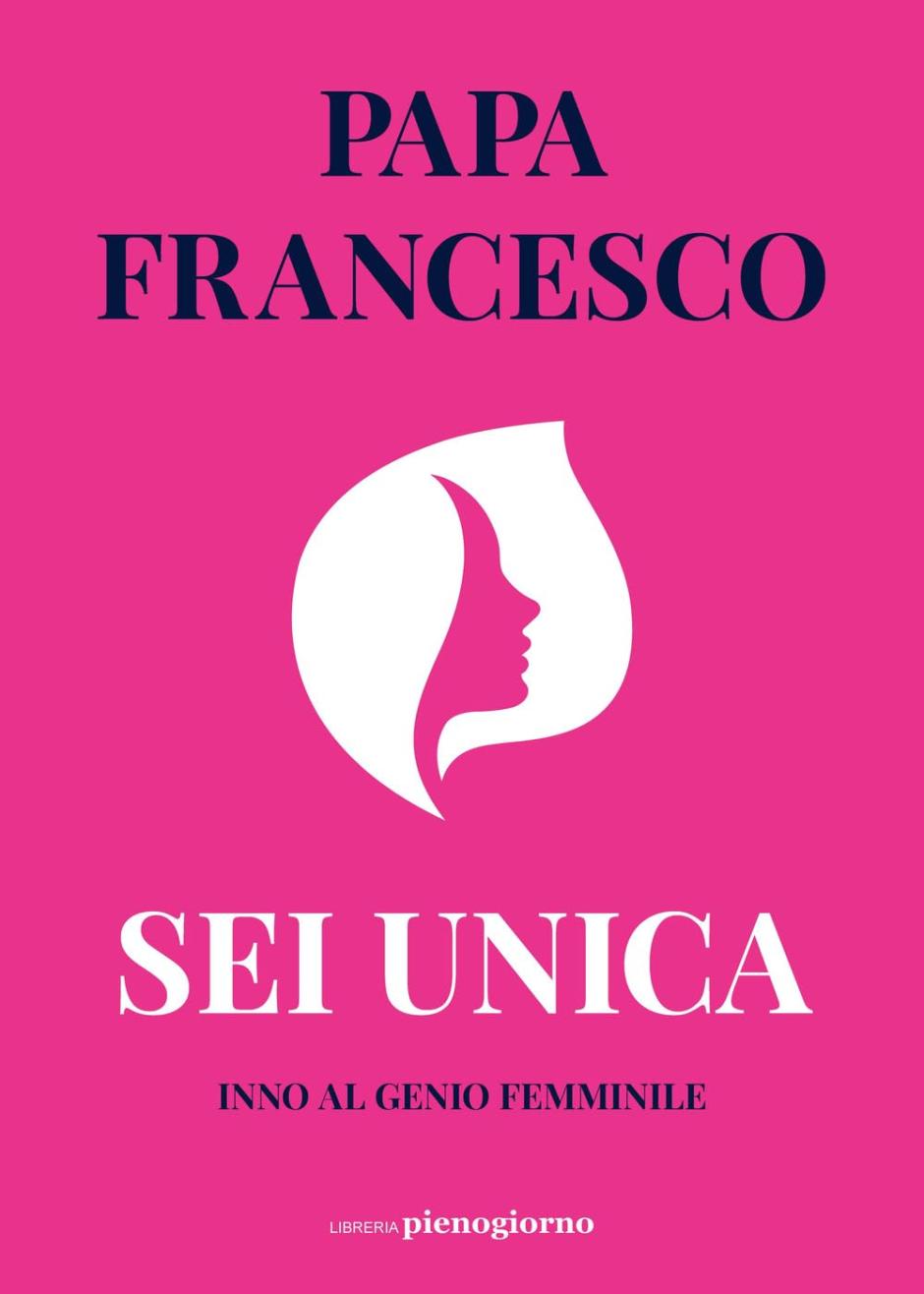 Portada del nuevo libro de Francisco 'Sei unica', dedicado a la mujer