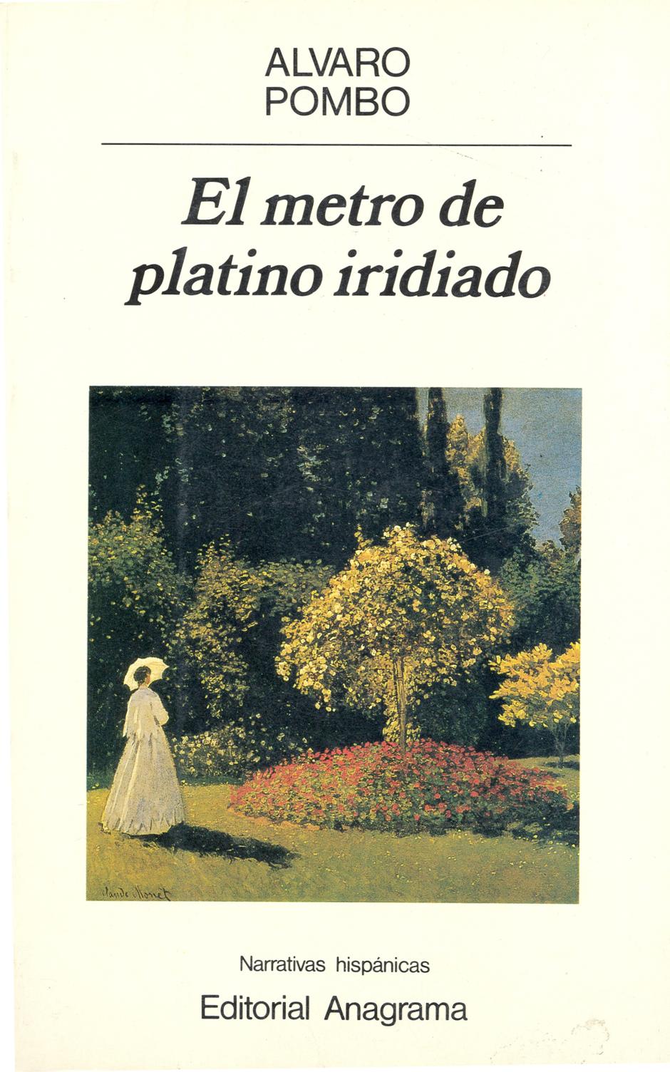 El metro de platino iridiado es otra de las célebres novelas de Álvaro Pombo. Ganadora del Premio de la Crítica en 1990, en El metro de platino iridiado Pombo despliega, según detalla la propia editorial, “un asombroso repertorio de registros: el buceo visionario y abisal en la psicología de sus personajes, la más elevada especulación filosófica, el inesperado quiebro humorístico, el coloquialismo más certero. Todo ello, lo más profundo y lo más cotidiano, lo trágico y lo cómico, perfectamente fundido y ensamblado en esta novela, ambientada en el Madrid de los últimos años, tan ambiciosa como lograda”. Todo ello, como suele ser habitual en Pombo, con la familia como tema central y, en concreto, con una tragedia familiar que actuará de motor de la trama.