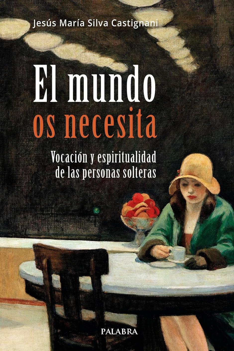 Portada del último libro de Jesús Silva, "El mundo os necesita"