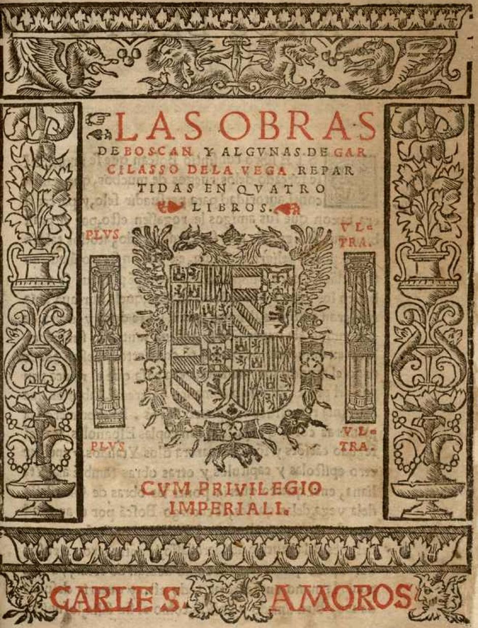 Portada de Las obras de Boscán y algunas de Garcilaso de la Vega repartidas en cuatro libros, Barcelona, Carlos Amorós, 1543