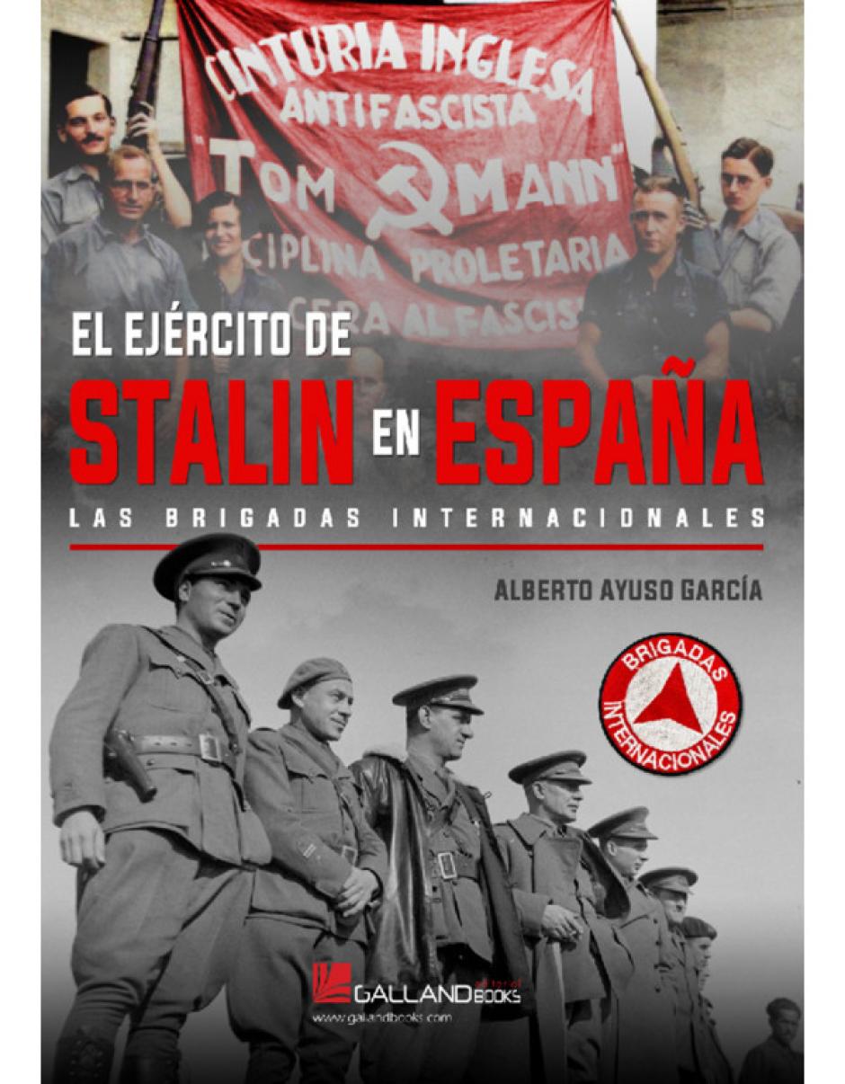 Portada del libro 'El ejército de Stalin en España. Las Brigadas Internacionales'