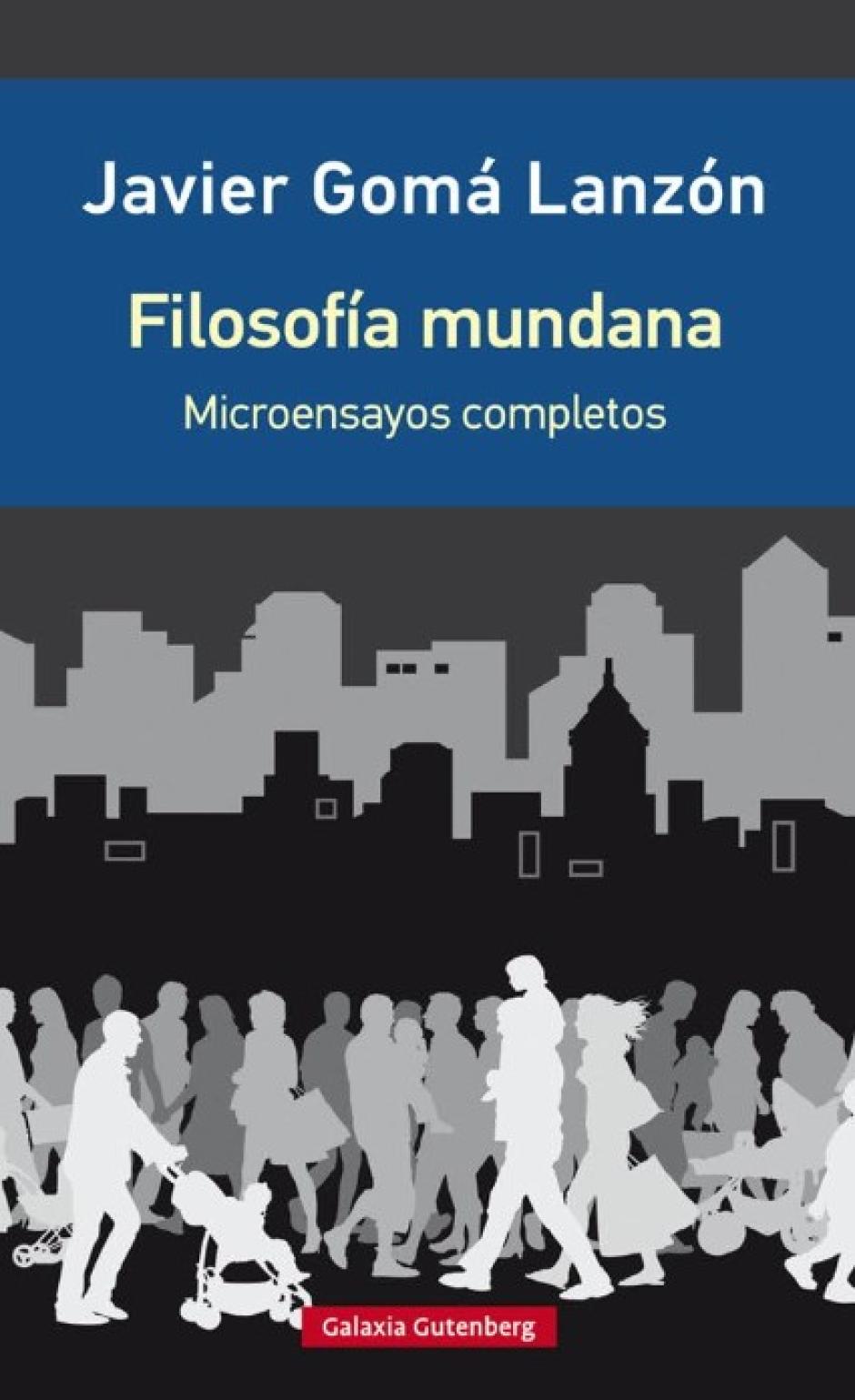 Filosofía mundana de Javier Gomá
